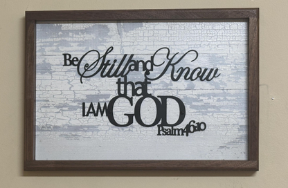 Psalm 46:10 Be Still God Scripture Wall Art, Black Walnut Framed Sign